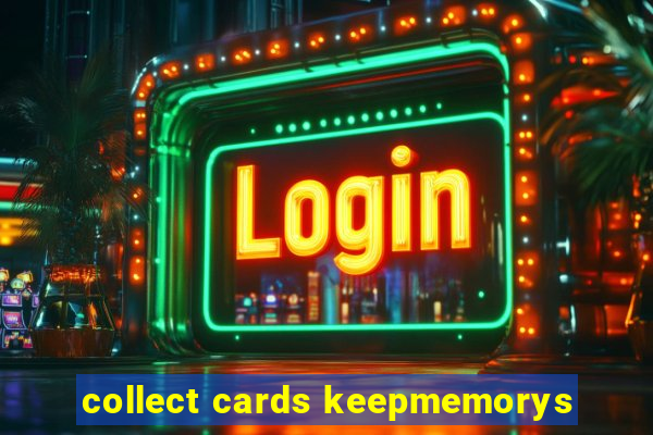 collect cards keepmemorys