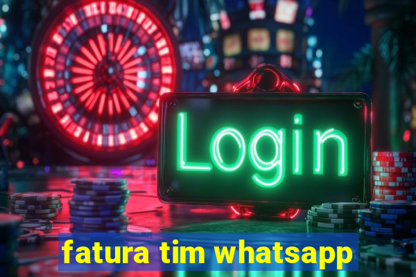 fatura tim whatsapp