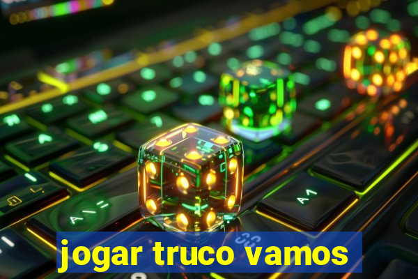 jogar truco vamos