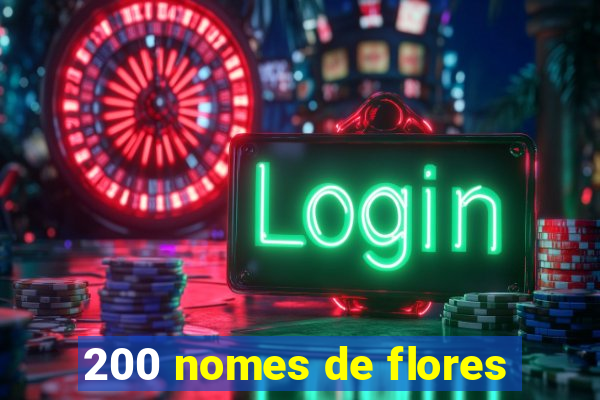 200 nomes de flores