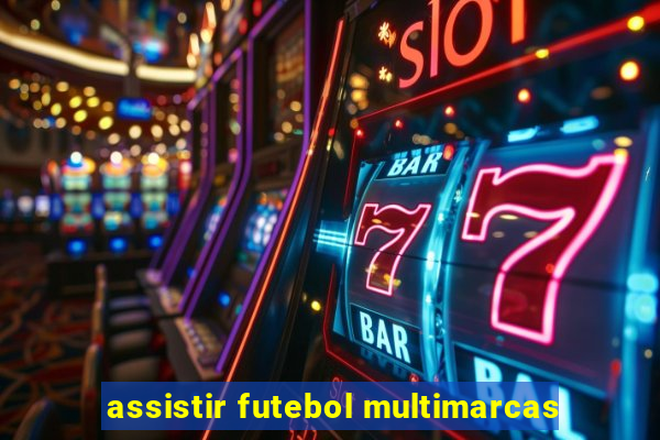 assistir futebol multimarcas