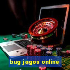 bug jogos online