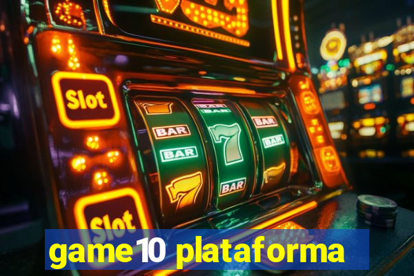 game10 plataforma