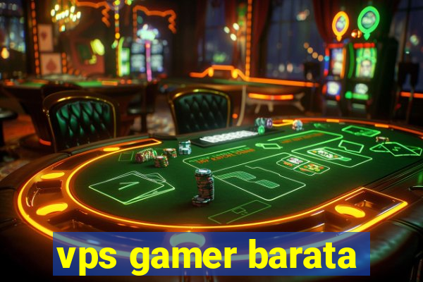 vps gamer barata