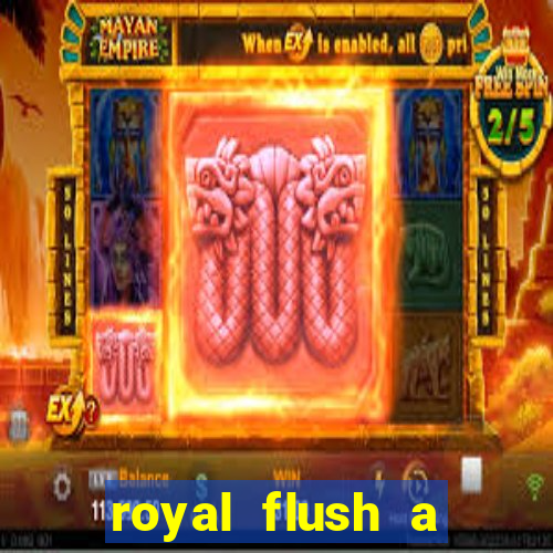 royal flush a maior jogada do poker