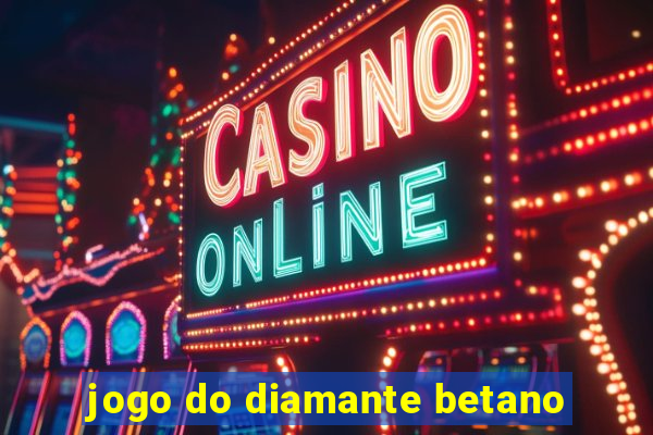 jogo do diamante betano