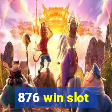 876 win slot