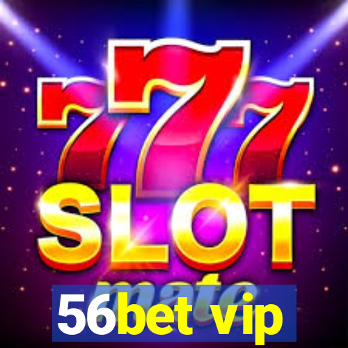 56bet vip