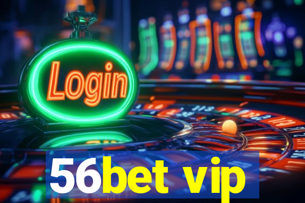 56bet vip