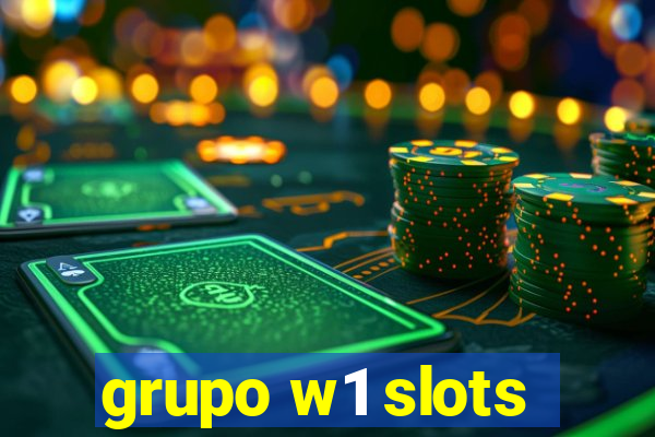 grupo w1 slots