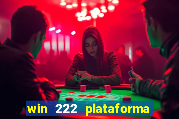 win 222 plataforma de jogos