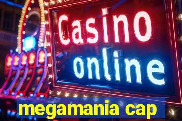 megamania cap