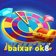 baixar ok8