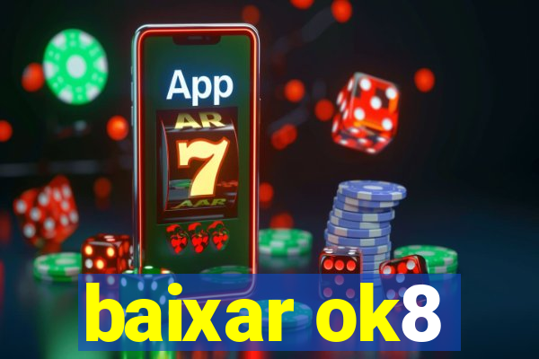 baixar ok8