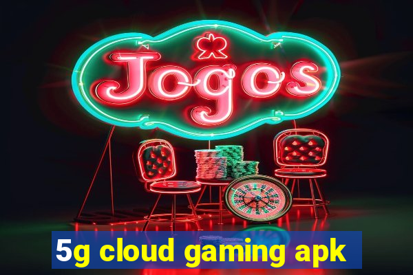 5g cloud gaming apk