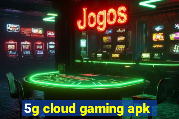 5g cloud gaming apk