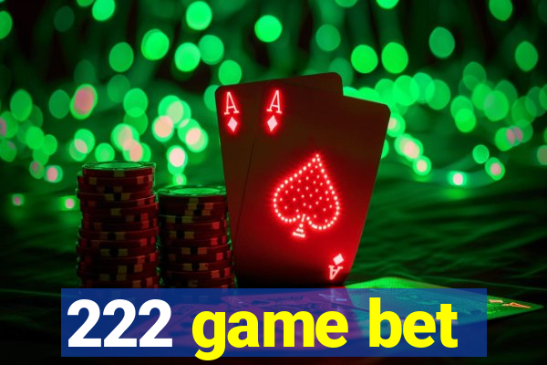 222 game bet