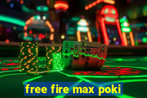 free fire max poki