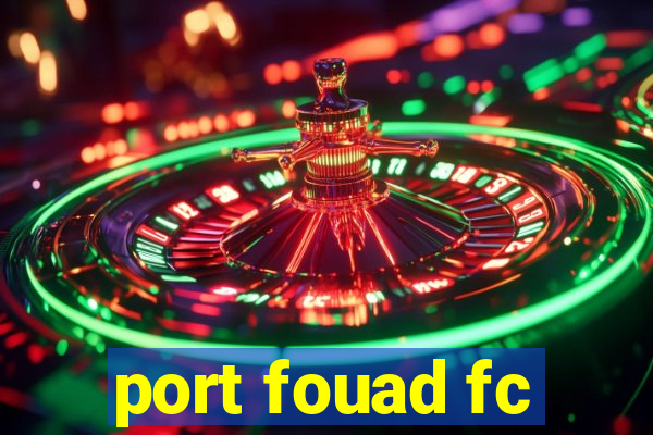 port fouad fc