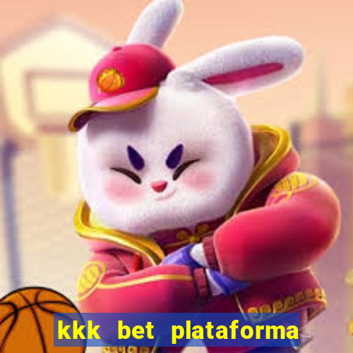 kkk bet plataforma de jogos