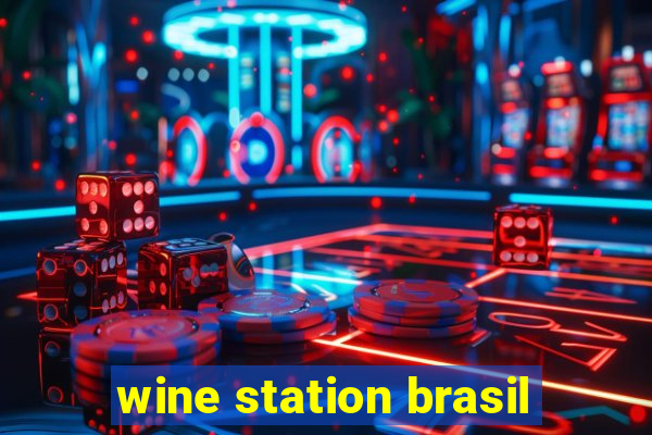 wine station brasil