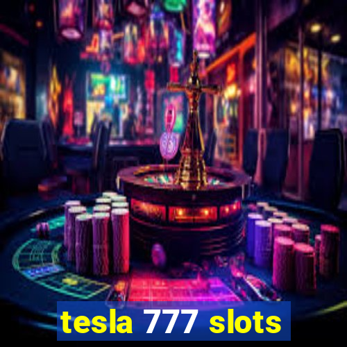 tesla 777 slots