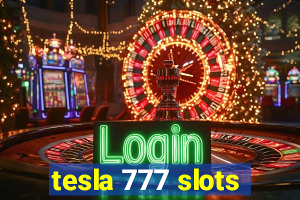 tesla 777 slots