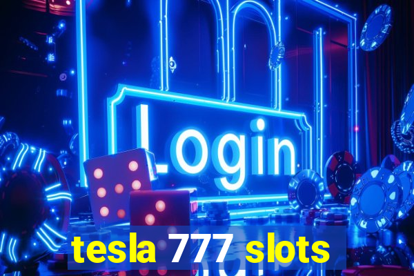 tesla 777 slots