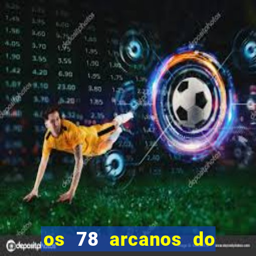 os 78 arcanos do tarot e seus significados pdf