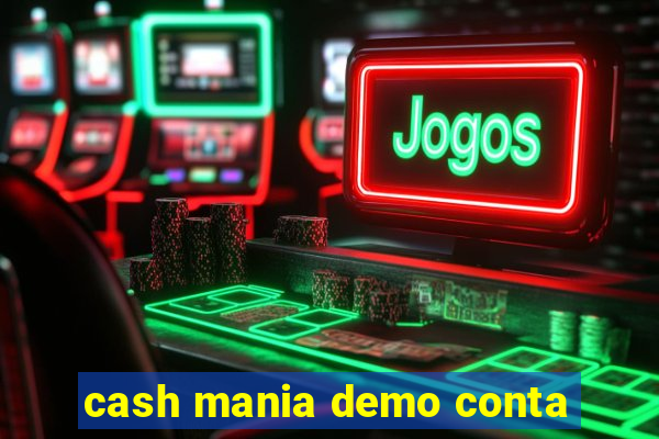 cash mania demo conta