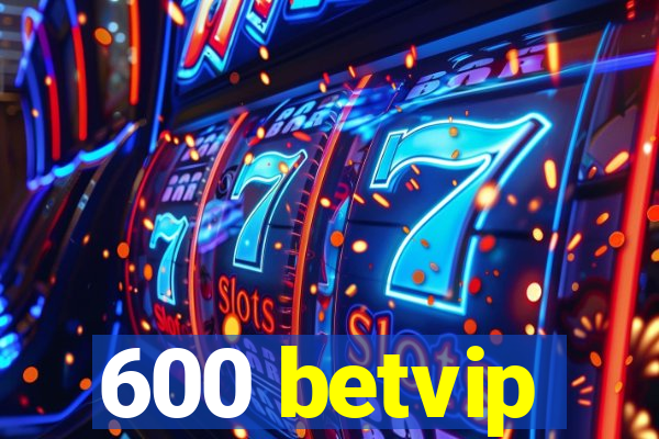 600 betvip