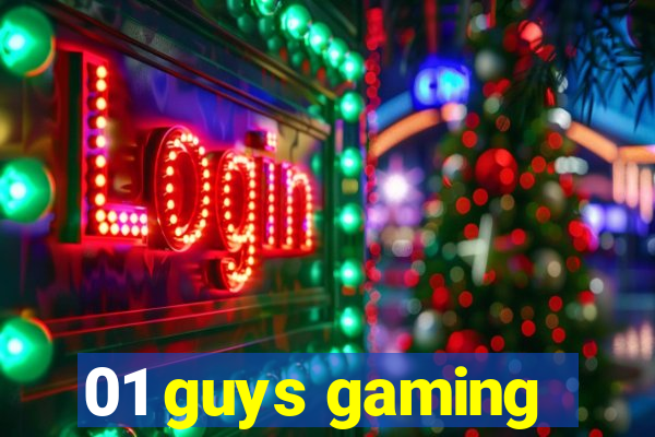 01 guys gaming