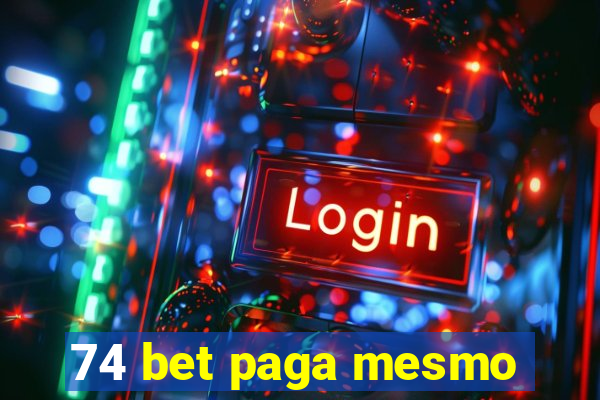 74 bet paga mesmo