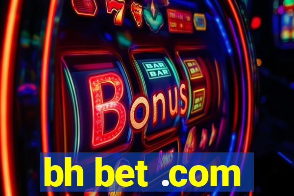 bh bet .com