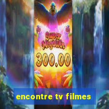 encontre tv filmes