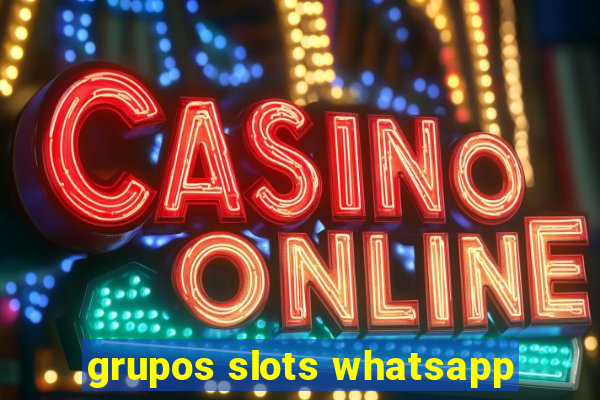 grupos slots whatsapp