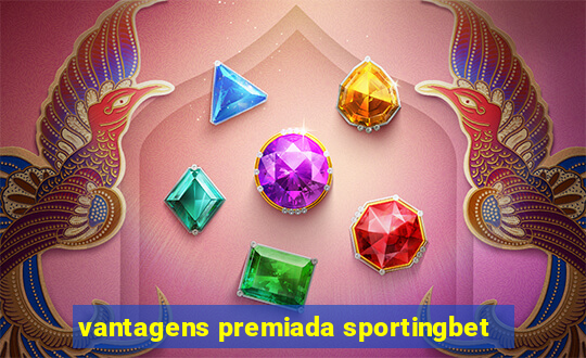 vantagens premiada sportingbet