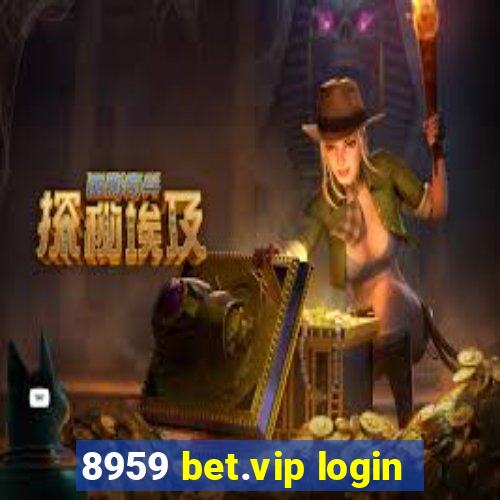 8959 bet.vip login