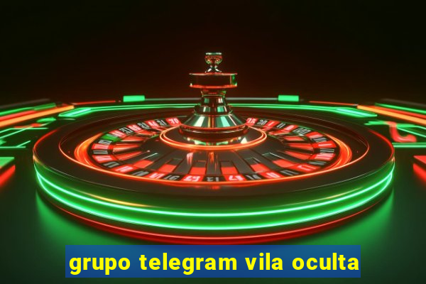 grupo telegram vila oculta