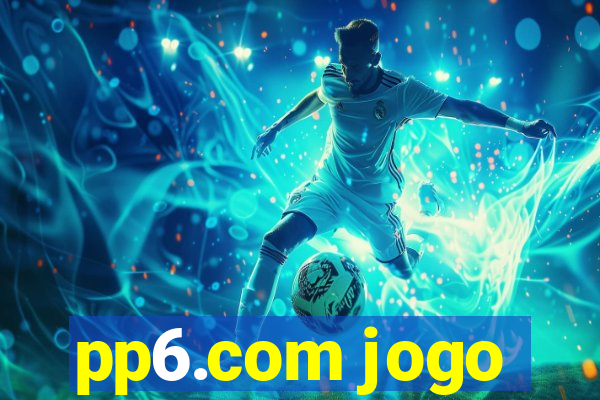 pp6.com jogo