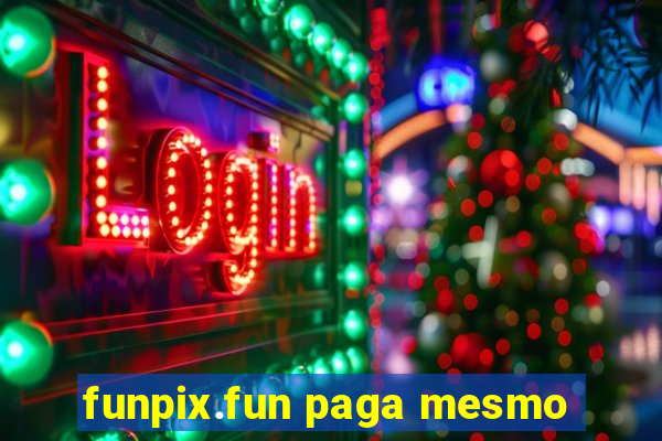 funpix.fun paga mesmo