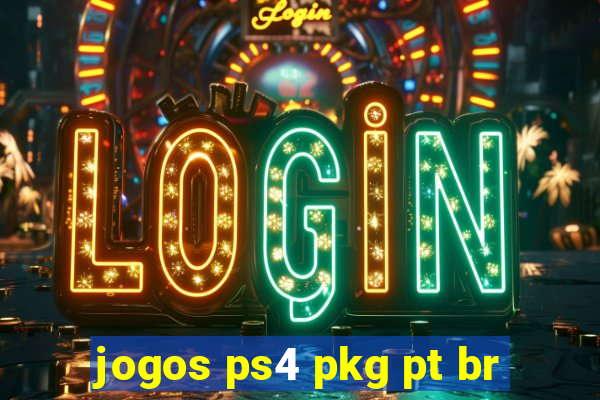 jogos ps4 pkg pt br