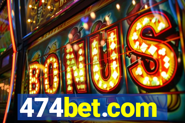 474bet.com