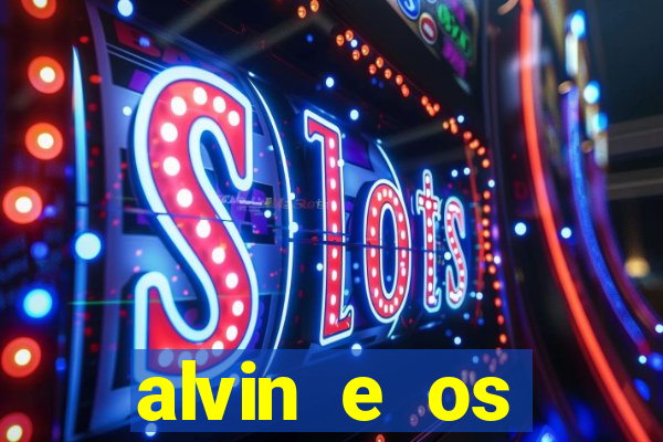 alvin e os esquilos 3 filme completo dublado download