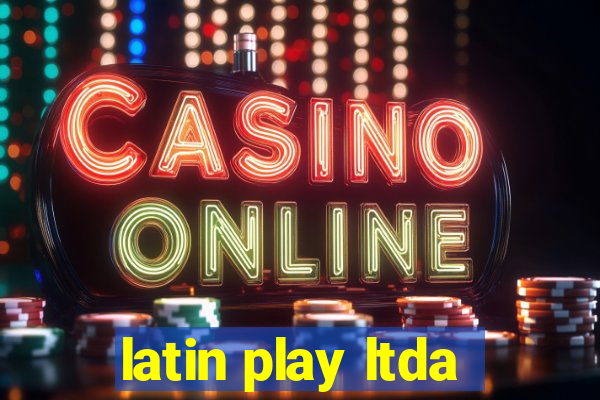 latin play ltda