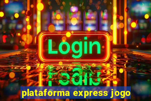 plataforma express jogo