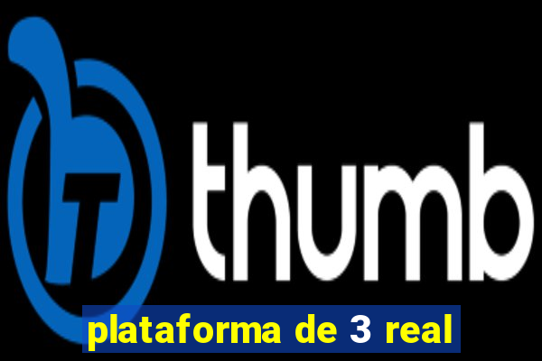 plataforma de 3 real