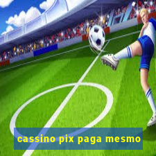 cassino pix paga mesmo