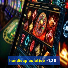 handicap asiatico -1,25