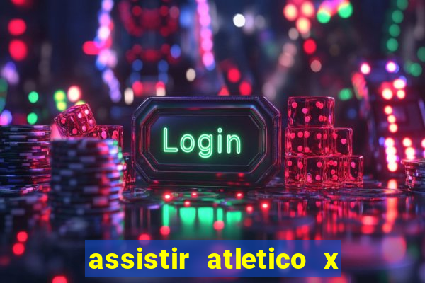 assistir atletico x botafogo futemax